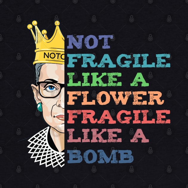 Womens Rights Not Fragile Like A Flower Fragile Like A Bomb by Shirtz Tonight